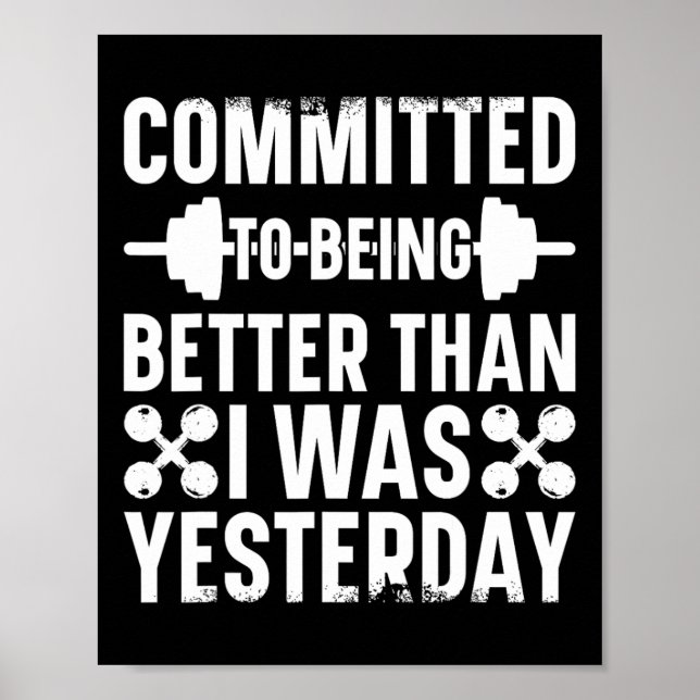 Committed To Being Better Than I Was Yesterday Bod Poster (Front)