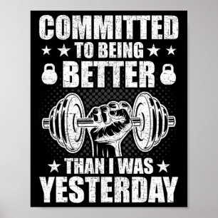 Committed To Being Better Than Yesterday Weightlif Poster