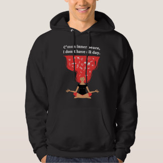 Common Inner Peace I don't Have All Day  Women's Hoodie
