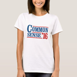 Common Sense 2016 -- Anti-Trump - T-Shirt