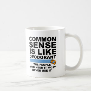 Common Sense Deodorant Funny Mug