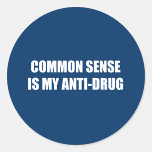 Common sense is my anti-drug classic round sticker