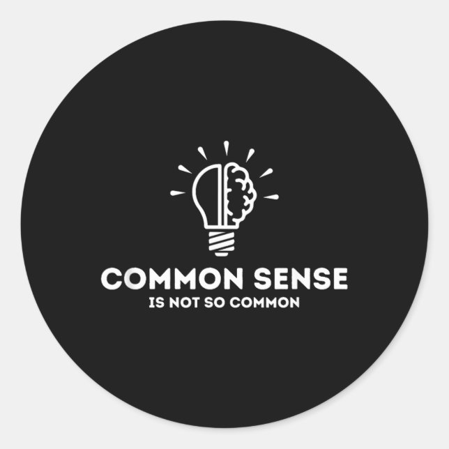 Common Sense Is Not So Common Funny Quote Classic Round Sticker (Front)