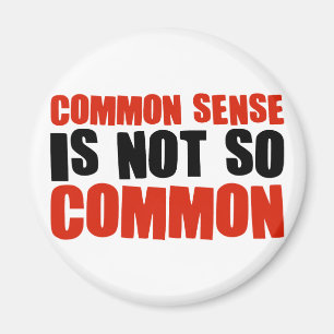 Common Sense is Not So Common Magnet