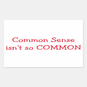 Common Sense isn't so COMMON sticker