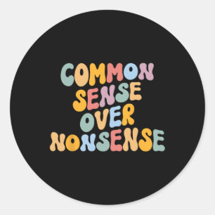 Common Sense Over Nonsense For Kamala Harris 2024 Classic Round Sticker
