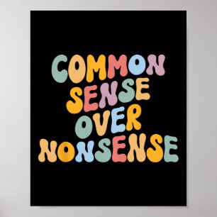 Common Sense Over Nonsense For Kamala Harris 2024  Poster