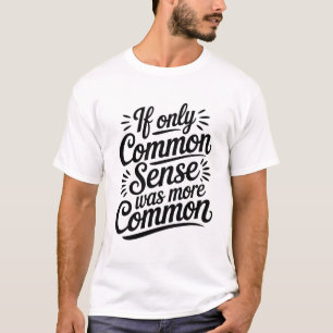Common Sense T-Shirt
