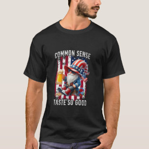 Common Sense Taste So Good Gnome Beer 4th of July T-Shirt
