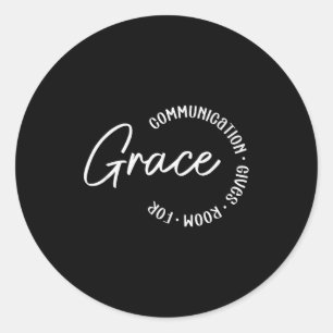Communication Gives Room For Grace Men Christian F Classic Round Sticker
