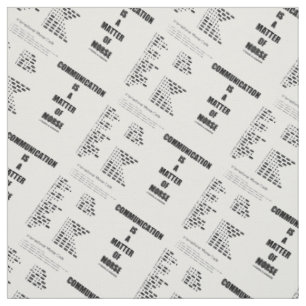 Communication Is A Matter Of Morse Code Humour Fabric