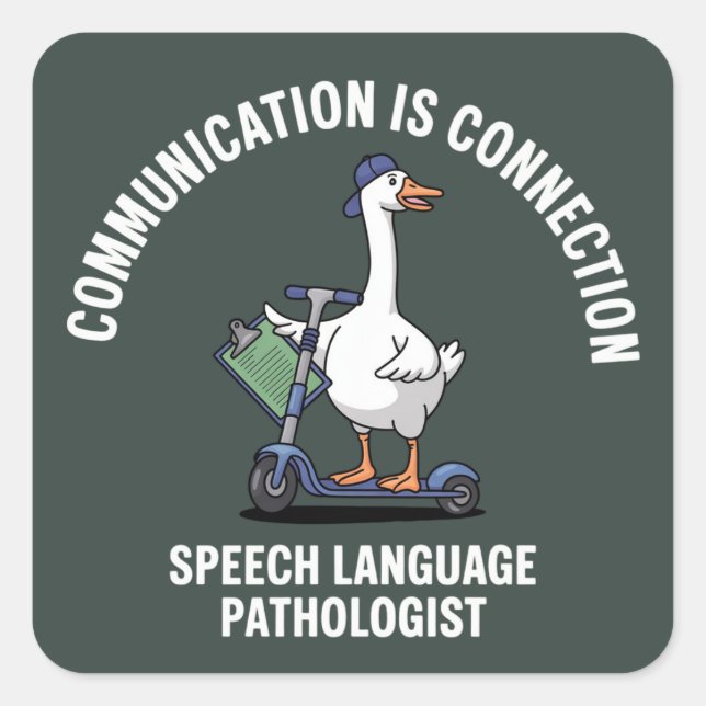 Communication Is Connection Speech Language Goose Square Sticker (Front)