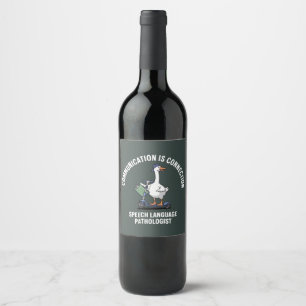 Communication Is Connection Speech Language Goose Wine Label