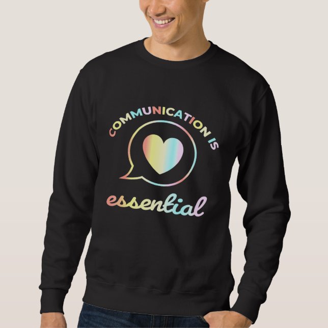 Communication Is Essential Sweatshirt (Front)
