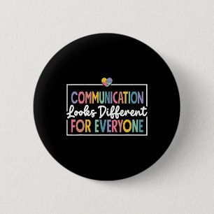 Communication Looks Different For Everyone Autism 6 Cm Round Badge
