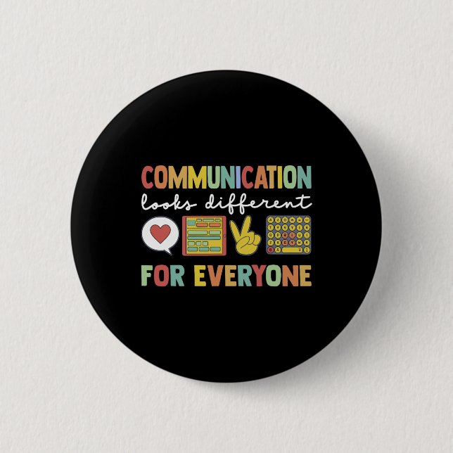 Communication Looks Different For Everyone Autism  6 Cm Round Badge (Front)