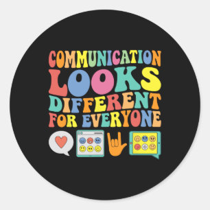 Communication Looks Different For Everyone Autism Classic Round Sticker