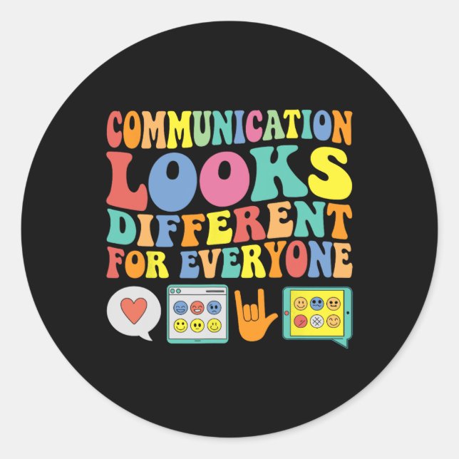 Communication Looks Different For Everyone Autism  Classic Round Sticker (Front)