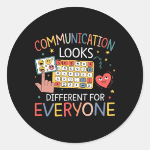 Communication Looks Different For Everyone Autism Classic Round Sticker