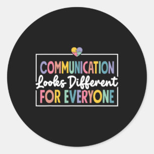 Communication Looks Different For Everyone Autism  Classic Round Sticker