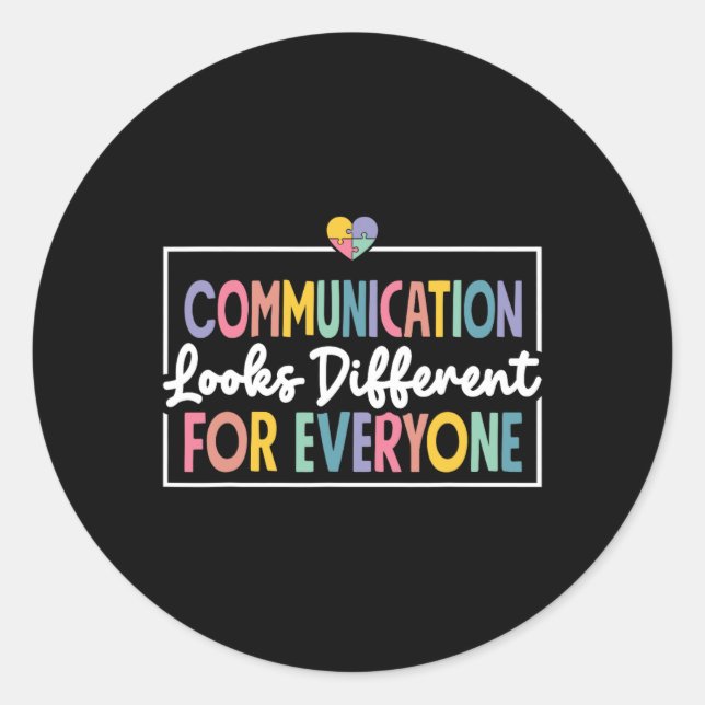 Communication Looks Different For Everyone Autism  Classic Round Sticker (Front)
