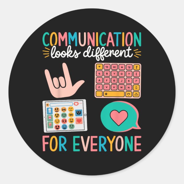 Communication Looks Different For Everyone Autism  Classic Round Sticker (Front)