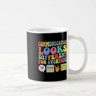 Communication Looks Different For Everyone Autism Coffee Mug