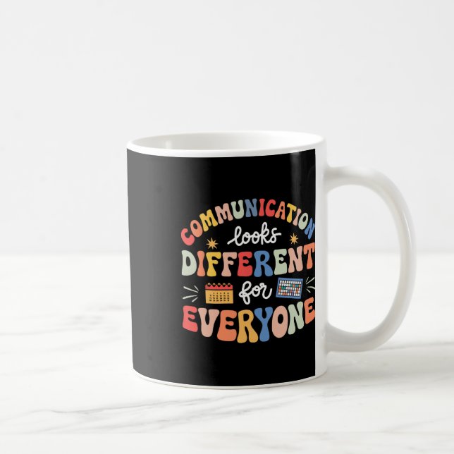 Communication Looks Different For Everyone Autism  Coffee Mug (Right)