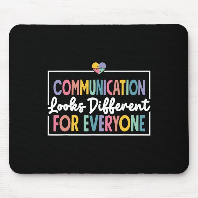 Communication Looks Different For Everyone Autism  Mouse Pad (Front)