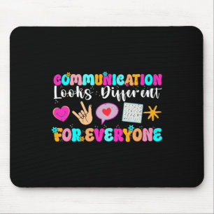 Communication Looks Different For Everyone Autism Mouse Pad