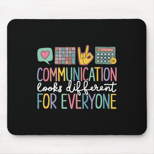 Communication Looks Different For Everyone Autism  Mouse Pad (Front)