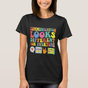 Communication Looks Different For Everyone Autism T-Shirt