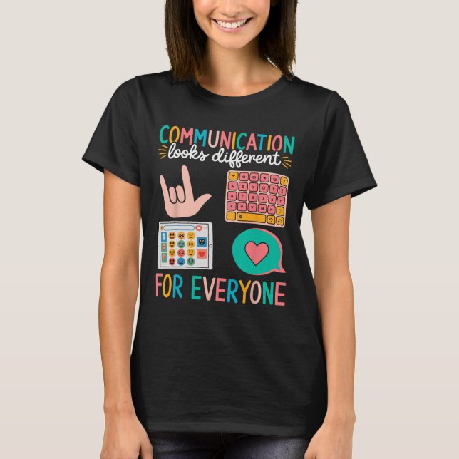 Communication Looks Different For Everyone Autism  T-Shirt (Front)