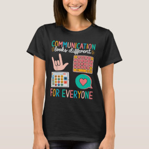 Communication Looks Different For Everyone Autism T-Shirt