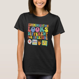 Communication Looks Different for Everyone Autism  T-Shirt