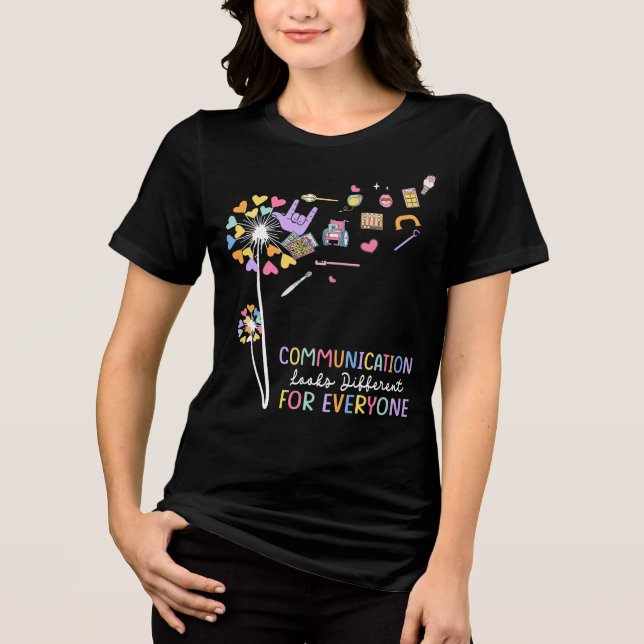 Communication Looks Different For Everyone Sunflow Tri-Blend Shirt (Front)