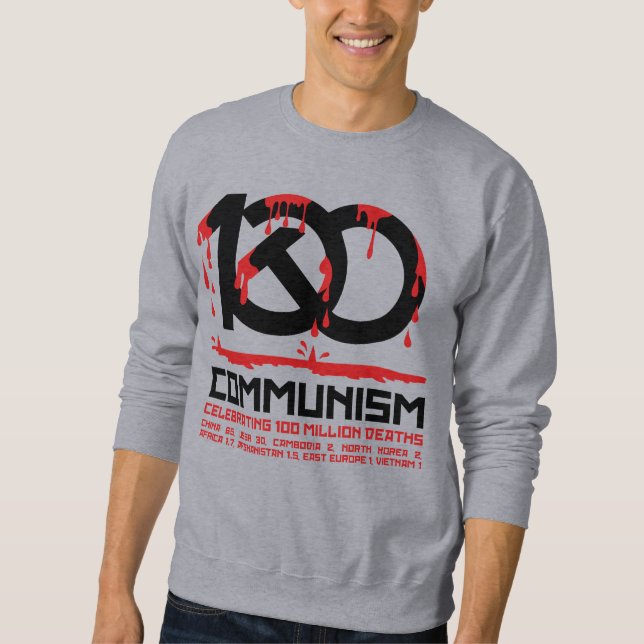 Communism, celebrating 100 million deaths sweatshirt (Front)