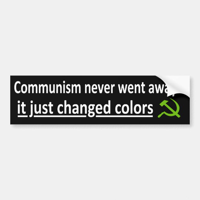 Communism Never Went Away... Bumper Sticker (Front)