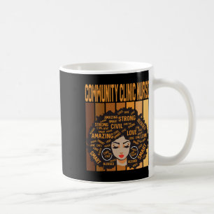 Community Clinic Nurse Powerful Black History Mont Coffee Mug