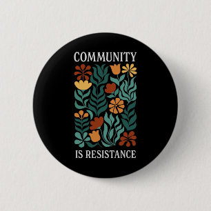 Community Is Resistance  6 Cm Round Badge