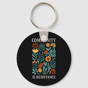 Community Is Resistance Key Ring
