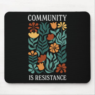 Community Is Resistance Mouse Pad