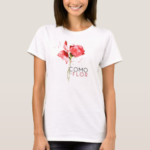 Como La Flor T-Shirt