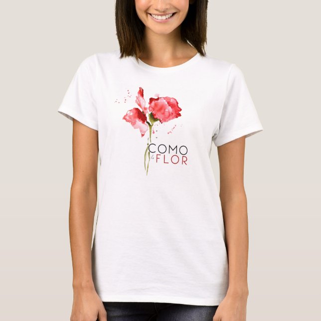 Como La Flor T-Shirt (Front)