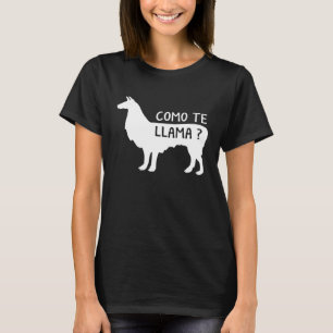 Como Te Llama Pun Spanish T-Shirt