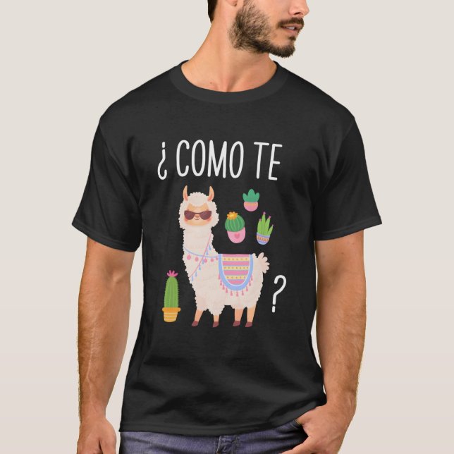 Como Te Llamas Student Spanish Teacher Bilingual T-Shirt (Front)