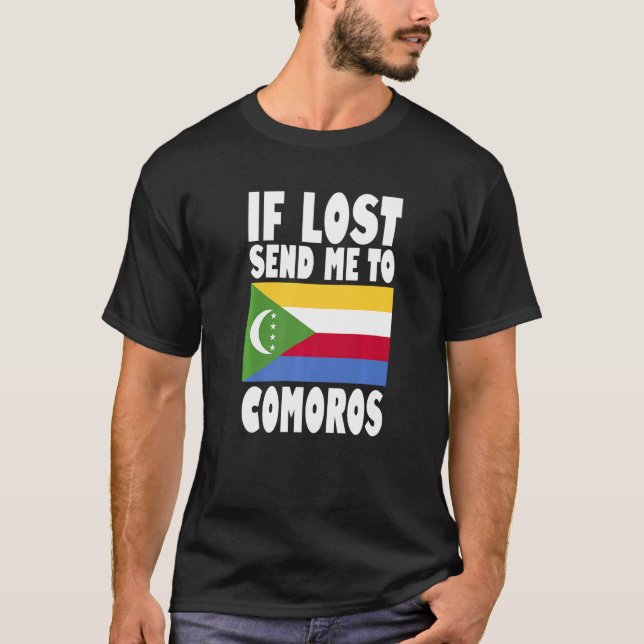 Comoros Flag Design  If lost send me to Comoros Pr T-Shirt (Front)