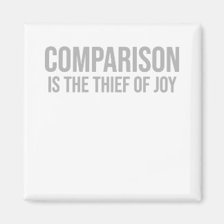 Comparison is the Thief of Joy Magnet
