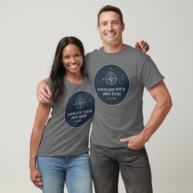 Compass Navigate Your Own Path Stay True T-Shirt (Unisex)