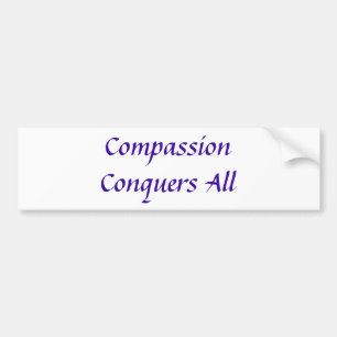 Compassion Conquers All bumper sticker